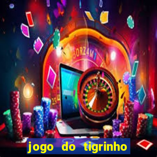 jogo do tigrinho com deposito de 1 real